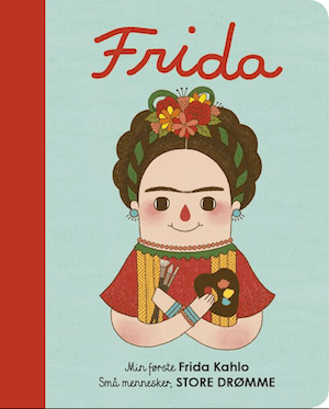 Små mennesker, store drømme – Frida Kahlo